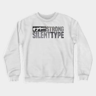 Strong Silent Type Crewneck Sweatshirt